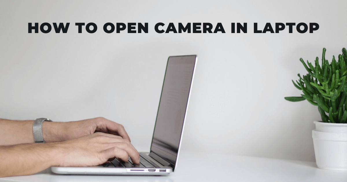 Open Camera in Laptop